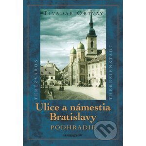 Ulice a námestia Bratislavy - Podhradie - Tivadar Ortvay