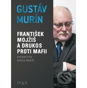 František Mojžiš a Drukos proti mafii - Gustáv Murín