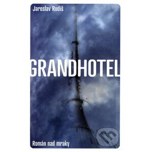 Grandhotel - Jaroslav Rudiš
