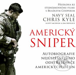 Americký sniper - Jim DeFelice,Scott McEwen,Chris Kyle