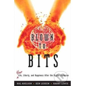 Blown to Bits - Hal Abelson, Ken Ledeen, Harry Lewis