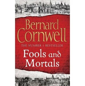 Fools And Mortals - Bernard Cornwell