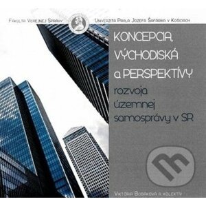 Koncepcia, východiská a perspektívy rozvoja územnej samosprávy v SR (CD) - Viktória Bobáková