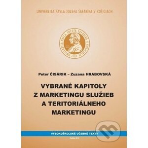 Vybrané kapitoly z marketingu služieb a teritoriálneho marketingu - Peter Čisárik, Zuzana Hrabovská