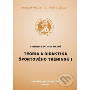 Teória a didaktika športového tréningu I - Rastislav Feč