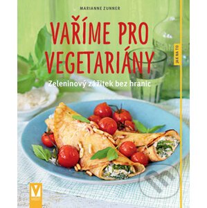 Vaříme pro vegetariány - Marianne Zunner