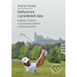 Golfová hra v proměnách času - Andrej Halada