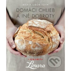 Domáci chlieb a iné dobroty - Mária Libor Tóth