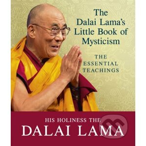 The Dalai Lama's Little Book of Mysticism - Dalai Lama
