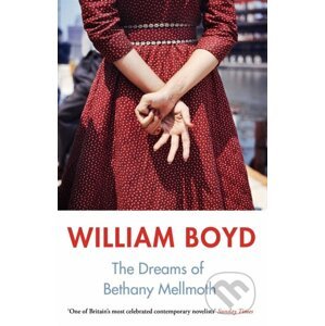 The Dreams of Bethany Mellmoth and Other Stories - William Boyd