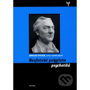 Neofatické polyglotie psychotiků - Jaroslav Stuchlík