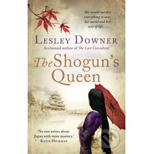The Shogun's Queen - Lesley Downer
