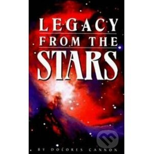 Legacy from the Stars - Dolores Cannon