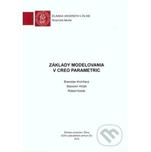 Základy modelovania v Creo Parametric - Branislav Krchňavý, Slavomír Hrček, Róbert Kohár