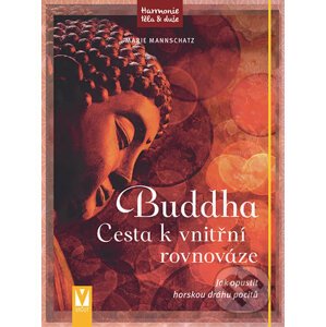 Buddha – Cesta k vnitřní rovnováze - Marie Mannschatz