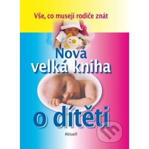 Nová velká kniha o dítěti - Aktuell