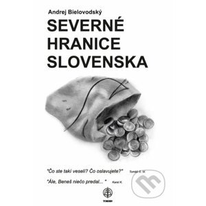 Severné hranice Slovenska - Andrej Bielovodský