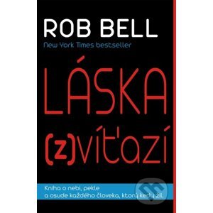 Láska zvíťazí - Rob Bell