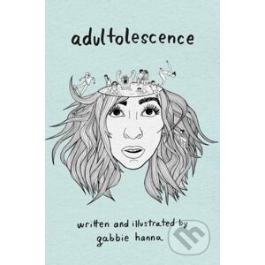 Adultolescence - Gabbie Hanna