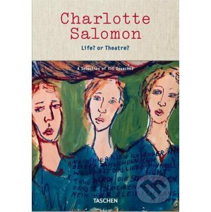 Charlotte Salomon: Life? or Theatre? - Judith C.E. Belinfante, Evelyn Benesch