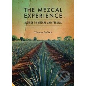 The Mezcal Experience - Tom Bullock