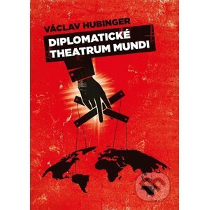 Diplomatické theatrum mundi - Václav Hubinger