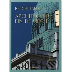 Architecture Fin-de-Siècle - Keiichi Tahara, Riichi Miyake