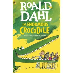 The Enormous Crocodile - Roald Dahl, Quentin Blake (ilustrácie)