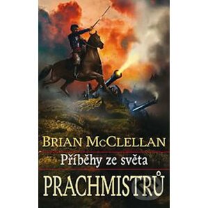 Příběhy ze světa Prachmistrů - Brian McClellan