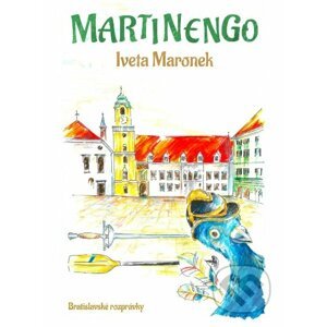 Martinengo - Iveta Maronek, Iveta Malá (ilustrátor)