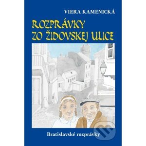 Rozprávky zo Židovskej ulice - Viera Kamenická
