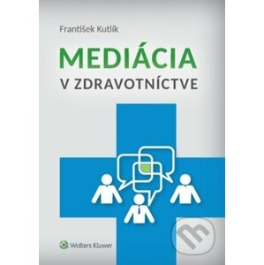 Mediácia v zdravotníctve - František Kutlík