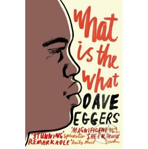 What is the What - Dave Eggers