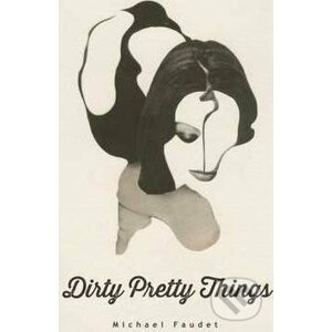 Dirty Pretty Things - Michael Faudet
