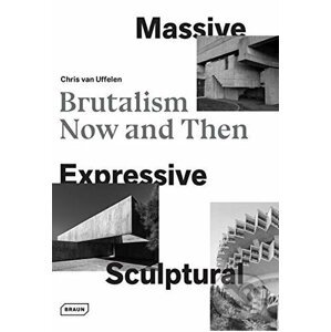 Massive, Expressive, Sculptural - Chris van Uffelen