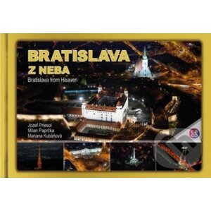 Bratislava z neba - Bratislava from heaven - Jozef Priesol, Milan Paprčka, Mariana Kubáňová