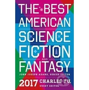 The Best American Science Fiction and Fantasy 2017 - Mariner Books
