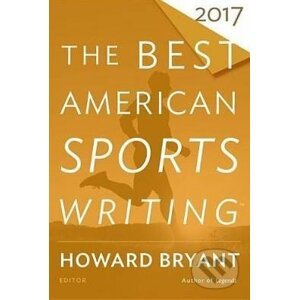 The Best American Sports Writing 2017 - Mariner Books