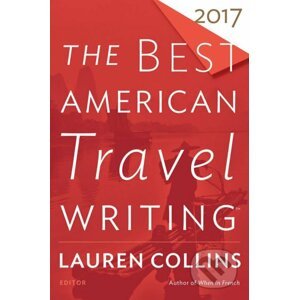 The Best American Travel Writing 2017 - Mariner Books