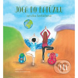 Jóga do batůžku + DVD - Jaruška Sedláčková, Adéla Schovancová (ilustrátor)
