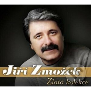 Jiří Zmožek: Zlatá kolekce - Jiří Zmožek