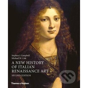 A New History of Italian Renaissance Art - Stephen Campbell, Michael Cole