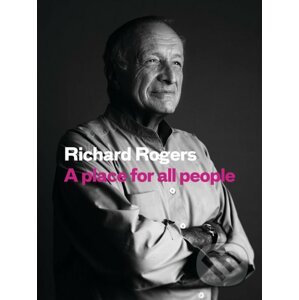 A Place for All People - Richard Rogers