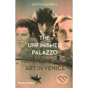 The Unfinished Palazzo - Judith Mackrell