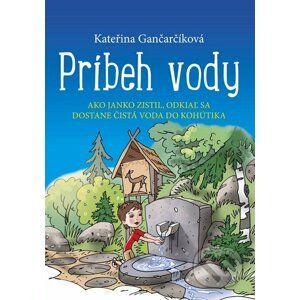 Príbeh vody - Kateřina Gančarčíková