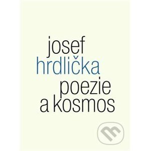 Poezie a kosmos - Josef Hrdlička