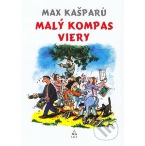 Malý kompas viery - Max Kašparů