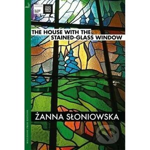 The House with the Stained-Glass Window - Zanna Sloniowska