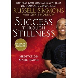 Success Through Stillness - Russell Simmons,‎ Chris Morrow