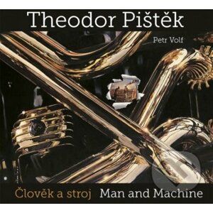 Theodor Pištěk - Člověk a stroj - Theodor Pištěk